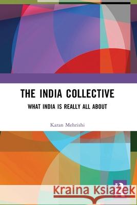The India Collective Karan Mehrishi 9781032769028 Taylor & Francis Ltd
