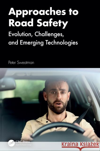 Approaches to Road Safety Peter Sweatman 9781032769080 Taylor & Francis Ltd