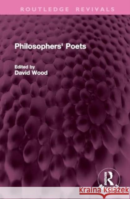 Philosophers' Poets David Wood 9781032769509