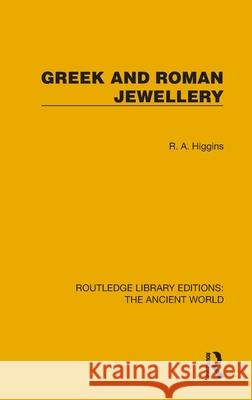 Greek and Roman Jewellery R. A. Higgins 9781032770000 Routledge