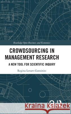 Crowdsourcing in Management Research: A New Tool for Scientific Inquiry Regina Lenart-Gansiniec 9781032770451 Routledge
