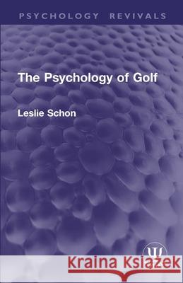 The Psychology of Golf Leslie Schon 9781032770970