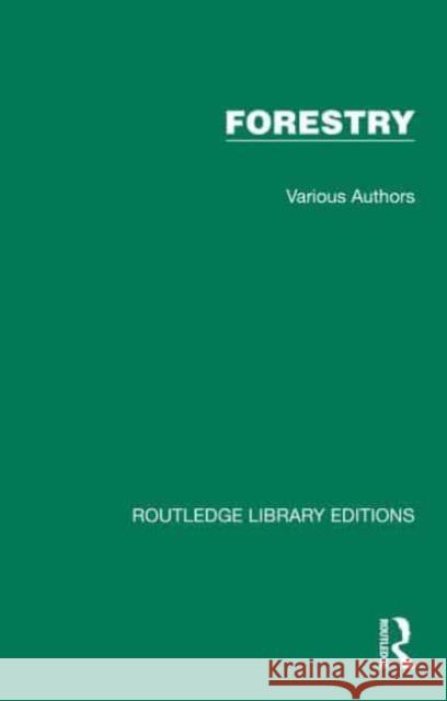 Routledge Library Editions: Forestry Various Authors 9781032771168 Taylor & Francis Ltd