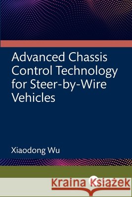 Advanced Chassis Control Technology for Steer-by-Wire Vehicles Xiaodong Wu 9781032771793