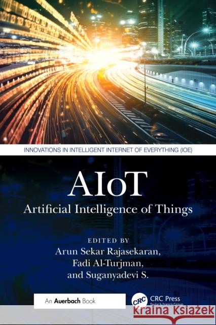 Aiot: Artificial Intelligence of Things Arun Sekar Rajasekaran Fadi Al-Turjman Suganyadevi S 9781032773018 Auerbach Publications