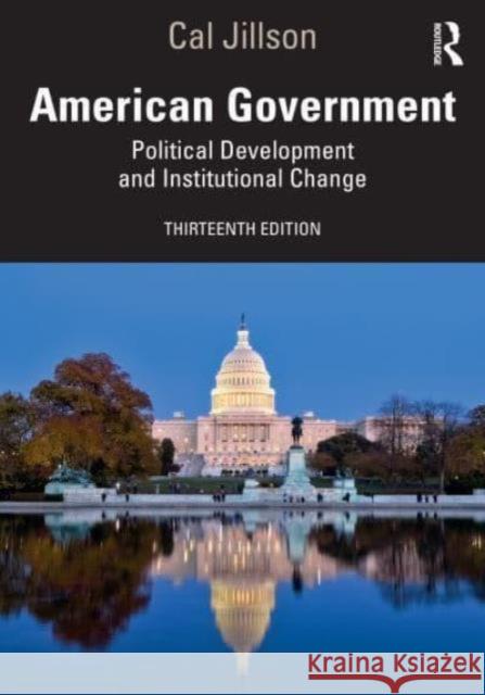 American Government: Political Development and Institutional Change Cal Jillson 9781032773261 Taylor & Francis Ltd