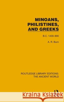 Minoans, Philistines and Greeks: B.C. 1400–900 Andrew Robert Burn 9781032773452 Routledge