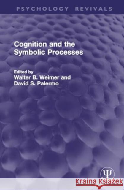 Cognition and the Symbolic Processes Walter B. Weimer David S. Palermo 9781032773797