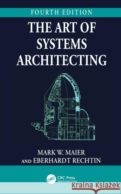 The Art of Systems Architecting Eberhardt (University of Southern California, Palos Verdes, USA) Rechtin 9781032774381