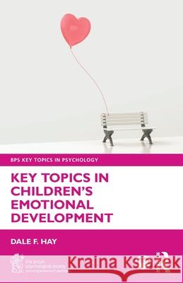Key Topics in Children’s Emotional Development Dale F. Hay 9781032774992 Routledge