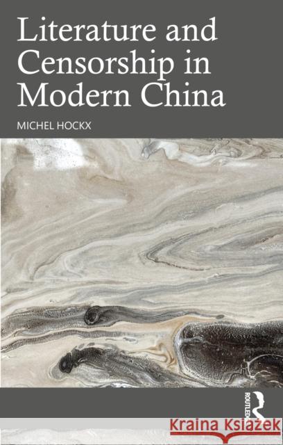 Literature and Censorship in Modern China Michel Hockx 9781032775838 Routledge