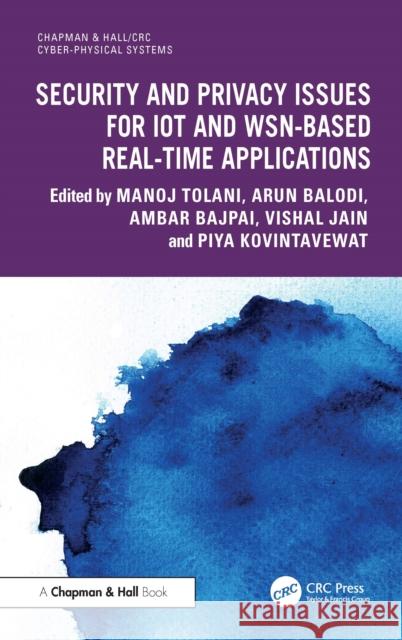 Security and Privacy Issues for Iot and Wsn-Based Real-Time Applications Manoj Tolani Arun Balodi Ambar Bajpai 9781032776682 CRC Press