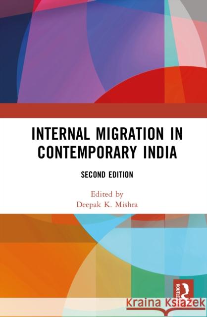 Internal Migration in Contemporary India Deepak K. Mishra 9781032777993