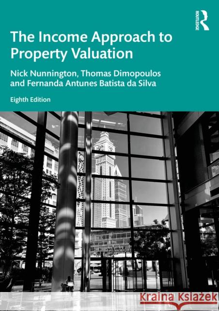 The Income Approach to Property Valuation Fernanda Antunes Batista da Silva 9781032778686 Routledge