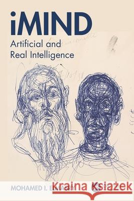 iMind: Artificial and Real Intelligence Mohamed I. Elmasry 9781032778747 CRC Press