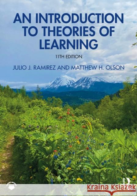 An Introduction to Theories of Learning Matthew H. (Hamline University, USA) Olson 9781032778969