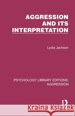 Aggression and its Interpretation Lydia Jackson 9781032779225 Routledge