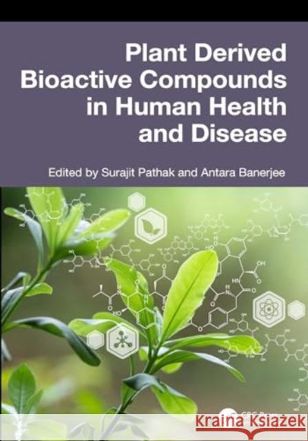 Plant Derived Bioactive Compounds in Human Health and Disease  9781032780764 Taylor & Francis Ltd