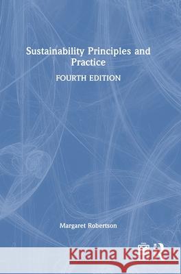 Sustainability Principles and Practice Margaret (Lane Community College, USA) Robertson 9781032781570 Routledge