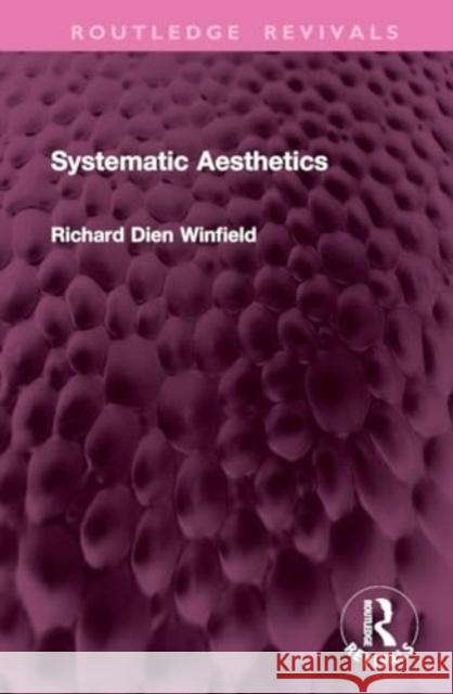 Systematic Aesthetics Richard Winfield 9781032781686 Routledge