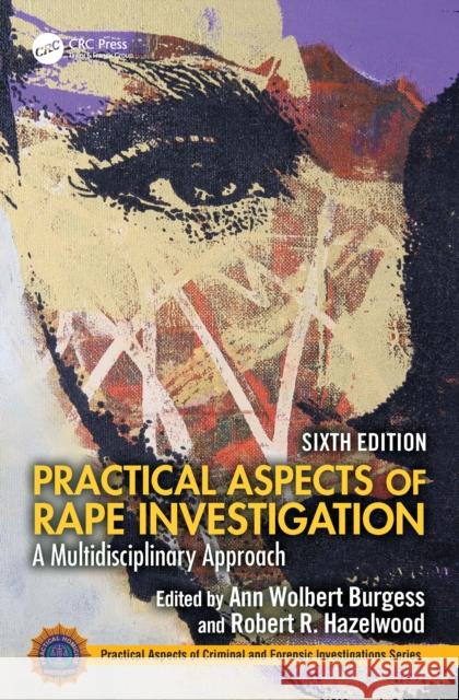 Practical Aspects of Rape Investigation: A Multidisciplinary Approach, Ann Wolber 9781032781945 CRC Press