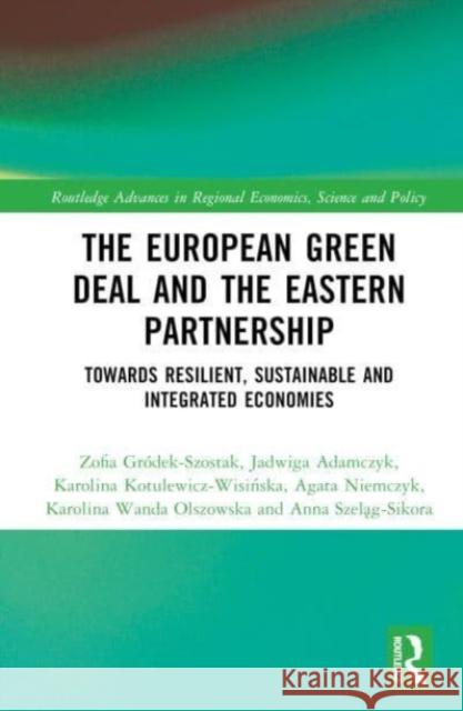 The European Green Deal and the Eastern Partnership Anna Szelag-Sikora 9781032782072 Taylor & Francis Ltd