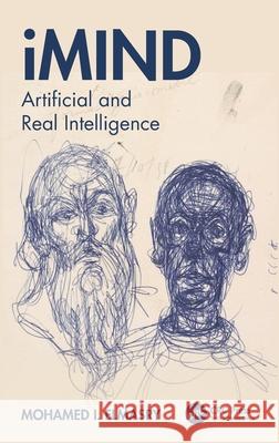 iMind: Artificial and Real Intelligence Mohamed I. Elmasry 9781032782218