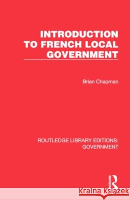Introduction to French Local Government Brian Chapman 9781032782942 Routledge