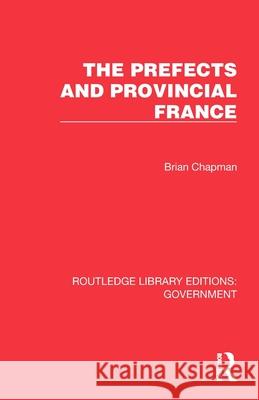 The Prefects and Provincial France Brian Chapman 9781032783116 Routledge