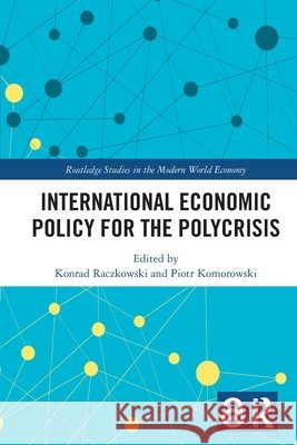 International Economic Policy for the Polycrisis  9781032784472 Taylor & Francis Ltd