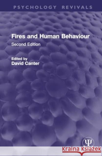 Fires and Human Behaviour: Second Edition David Canter 9781032784687