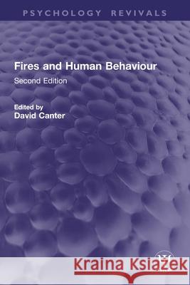 Fires and Human Behaviour: Second Edition David Canter 9781032784793