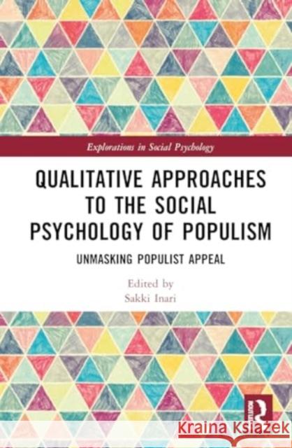 Qualitative Approaches to the Social Psychology of Populism: Unmasking Populist Appeal Inari Sakki 9781032786032 Taylor & Francis Ltd