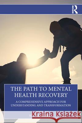 The Path to Mental Health Recovery: A Comprehensive Approach for Understanding and Transformation Kim J?rgensen 9781032786919 Routledge