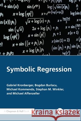 Symbolic Regression Michael Affenzeller 9781032787053 Taylor & Francis Ltd