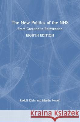 The New Politics of the Nhs: From Creation to Reinvention Martin Powell 9781032793184