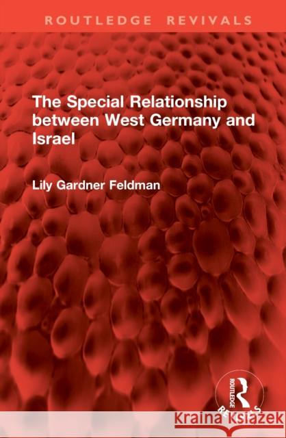 The Special Relationship Between West Germany and Israel Lily Gardner Feldman 9781032794167 Routledge