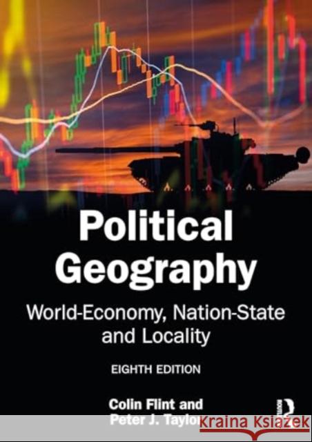 Political Geography: World-Economy, Nation-State and Locality Colin Flint Peter Taylor 9781032795874