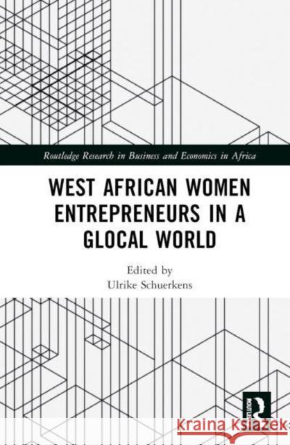 West African Women Entrepreneurs in a Glocal World  9781032795973 Taylor & Francis Ltd