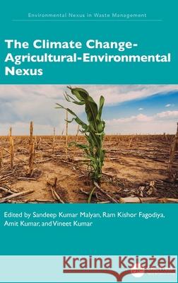 Climate Change-Agricultural-Environmental Nexus Sandeep Kumar Malyan Ram Kishor Fagodiya Amit Kumar 9781032796567 CRC Press