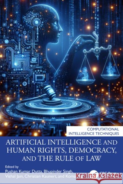 Artificial Intelligence and Human Rights, Democracy, and the Rule of Law Pushan Kuma Bhupinder Singh Vishal Jain 9781032796635 CRC Press