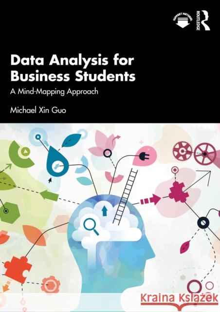 Data Analysis for Business Students: A Mind-Mapping Approach Michael Guo 9781032796987 Routledge