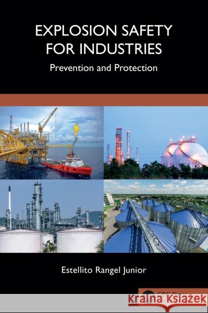 Explosion Safety for Industries: Prevention and Protection Estellito Rangel Junior 9781032797076 CRC Press