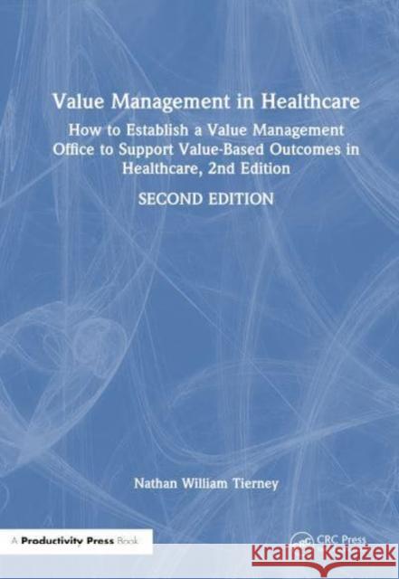 Value Management in Healthcare Nathan William Tierney 9781032797298 Taylor & Francis Ltd