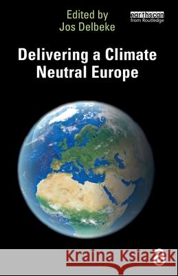 Delivering a Climate Neutral Europe Jos Delbeke 9781032797618 Routledge