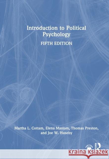 Introduction to Political Psychology Joe W. (Washington State University) Huseby 9781032797915