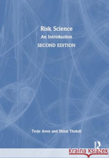 Risk Science: An Introduction Terje Aven Shital Thekdi 9781032798912