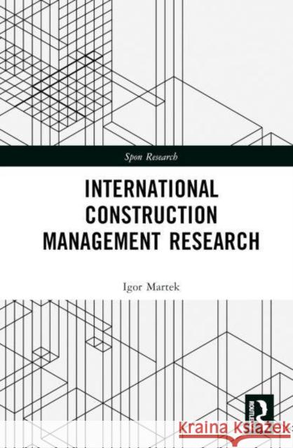 International Construction Management Research Igor Martek 9781032799506 Routledge