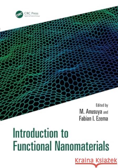 Introduction to Functional Nanomaterials M. Anusuya Fabian I. Ezema 9781032800103