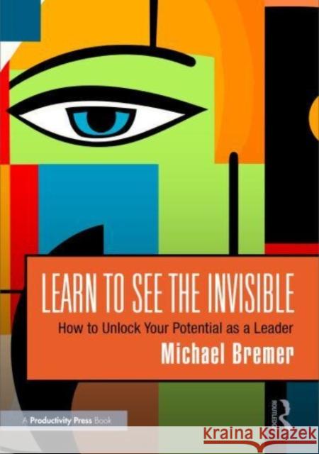 Learn to See the Invisible Michael Bremer 9781032800707 Taylor & Francis Ltd